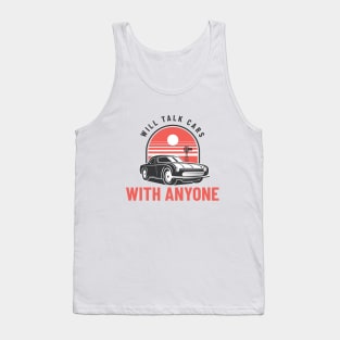 Car Lover Will Talk Cars With Anyone Automobile Tank Top